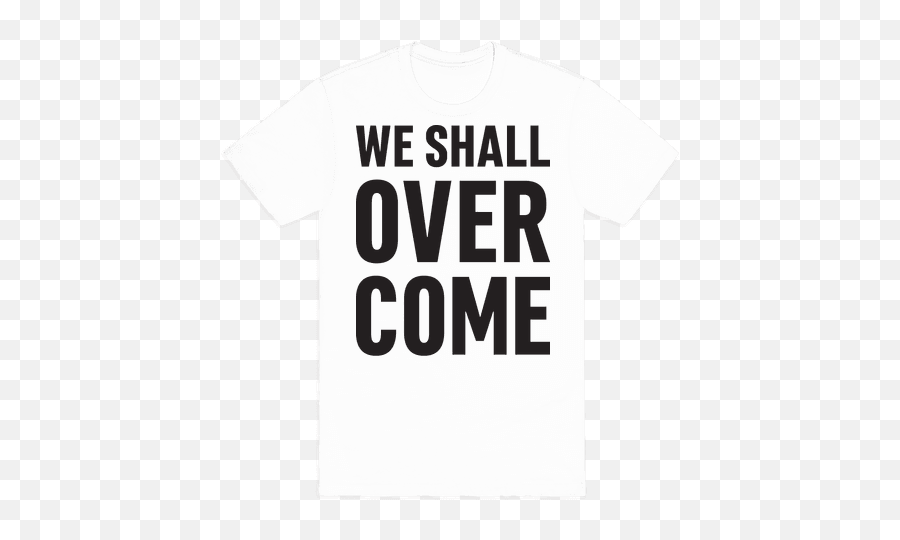 We Shall Overcome T - American Life Emoji,Emotions Faces Shirt