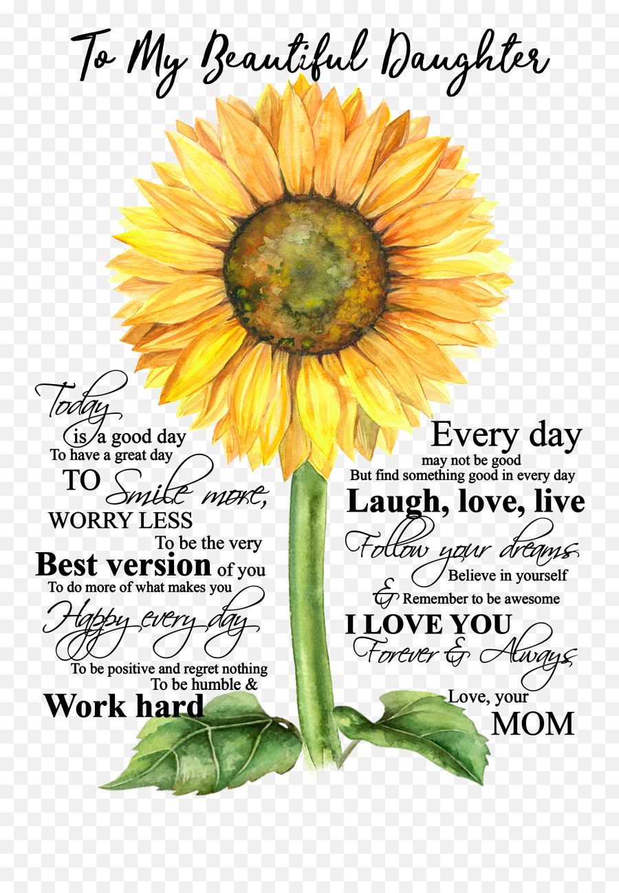 Sunflower Sunflower Quotes Great Day Quotes Mom Quotes - Sunflower Watercolor Emoji,Daughter Protecting Mom's Emotions
