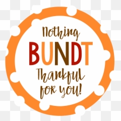 Nothing Bundt Grateful For You Thank You Gift Idea - Crazy Emoji,Yous & Yay: New Emotions