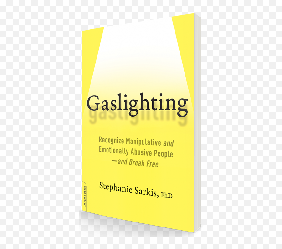 Buy The Latest Book - Gaslighting Stephanie Sarkis Emoji,Manipulation Of People's Emotions