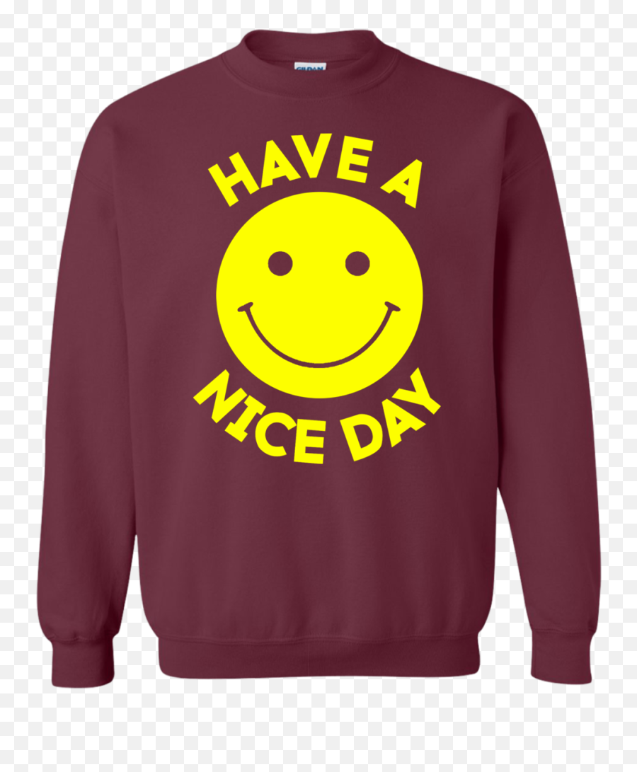 Have A Day Sweater - Maroon Sweaters Cool Shirts Trap House Clothing Emoji,Denver Broncos Emoticon