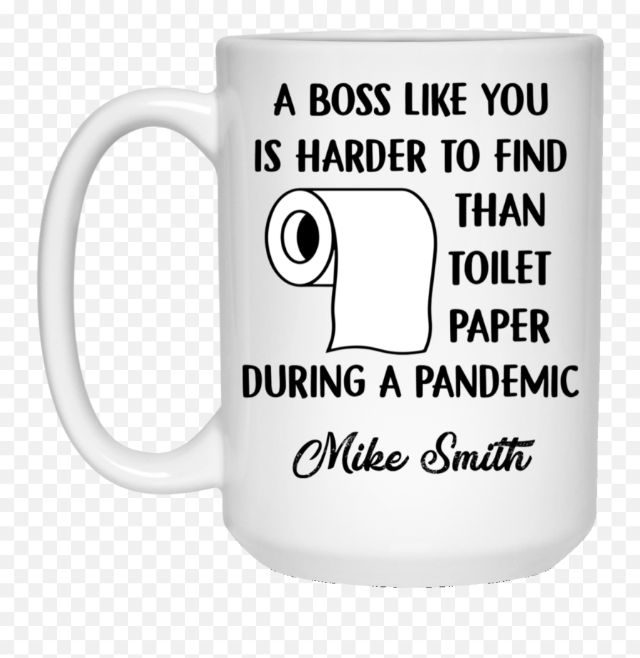 Top 3 Mike Smith Boss Mug A Boss Like You Is Harder To Find - Ng Camarines Sur Emoji,Toilet Paper Emoji