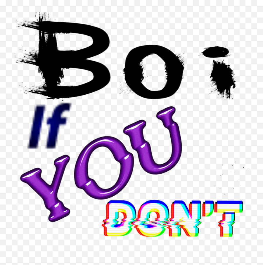 Boiifyoudont Boi If You Dont Meme - Dot Emoji,Boi Emoji Meme
