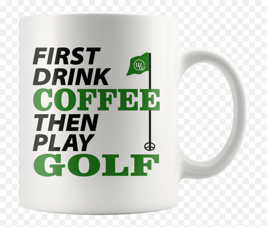 First Drink Coffee Then Play Golf Mug - Magic Mug Emoji,Emoji Coffee Cups