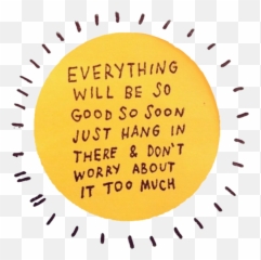 Yellow Aesthetics Completed - Yellow Quotes Wattpad Everything Will Be So Good So Soon Just Hang In There And Don T Worry About It Too Much Emoji,Yellow Heart Emoji Pillow