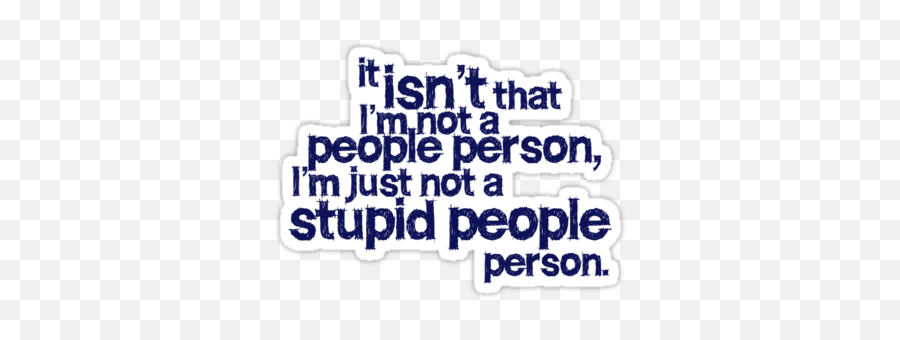 Stupid People Quotes And Notes Stupid - Language Emoji,Cliches About Emotions And Body