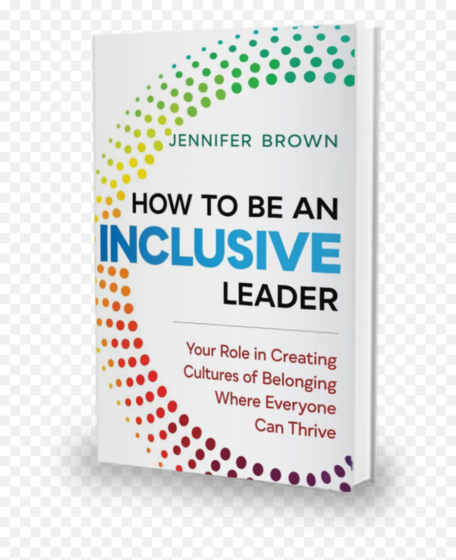 How To Be An Inclusive Leader Your Role In Creating - Inclusive Leader Jennifer Brown Emoji,Emotions Bingo Worksheet