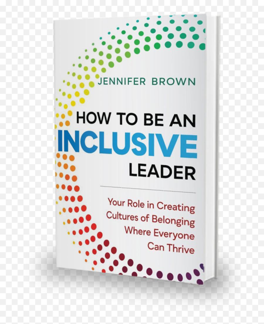 How To Be An Inclusive Leader Your Role In Creating - Inclusive Leader ...