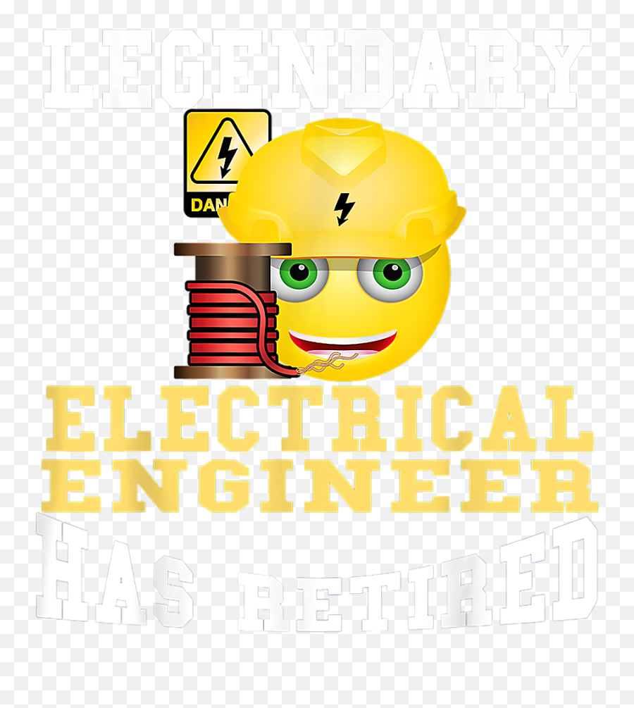 Legendary Electrical Engineer Has Retired Funny Re - Happy Emoji,Embellishment Text Emoticon