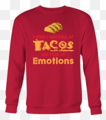 Taco Mexican I Wish I Was A Full Of - Long Sleeve Emoji,Funny Pictures Of Emotions