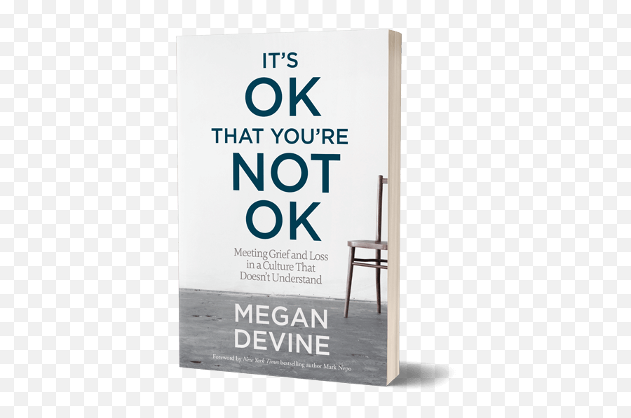 Grief Support - Ok That You Re Not Ok Megan Devine Emoji,Best Emotion For Healing Grief
