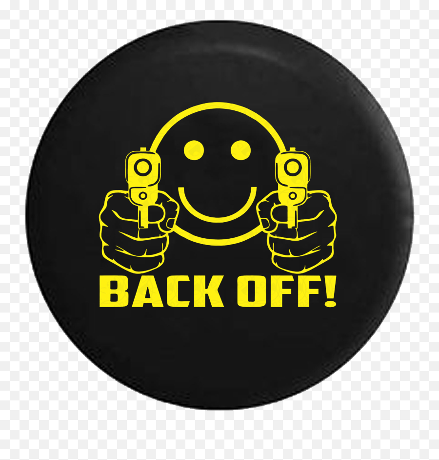 Back Off Evil Smiley Face With Guns Jeep Camper Spare Tire Cover Custom Sizecolorink - P110 Back Off Sticker Emoji,Unsure Emoticon