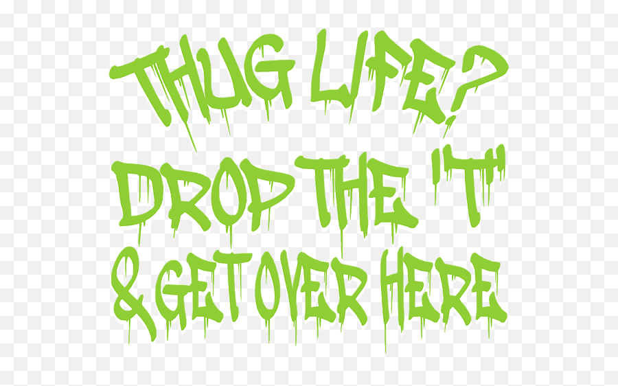 A Cool Thug Life Tee For Gangster Thug Life Drop The T Get - Born To Drink Emoji,Cool Text Emoticon Mafia Gun