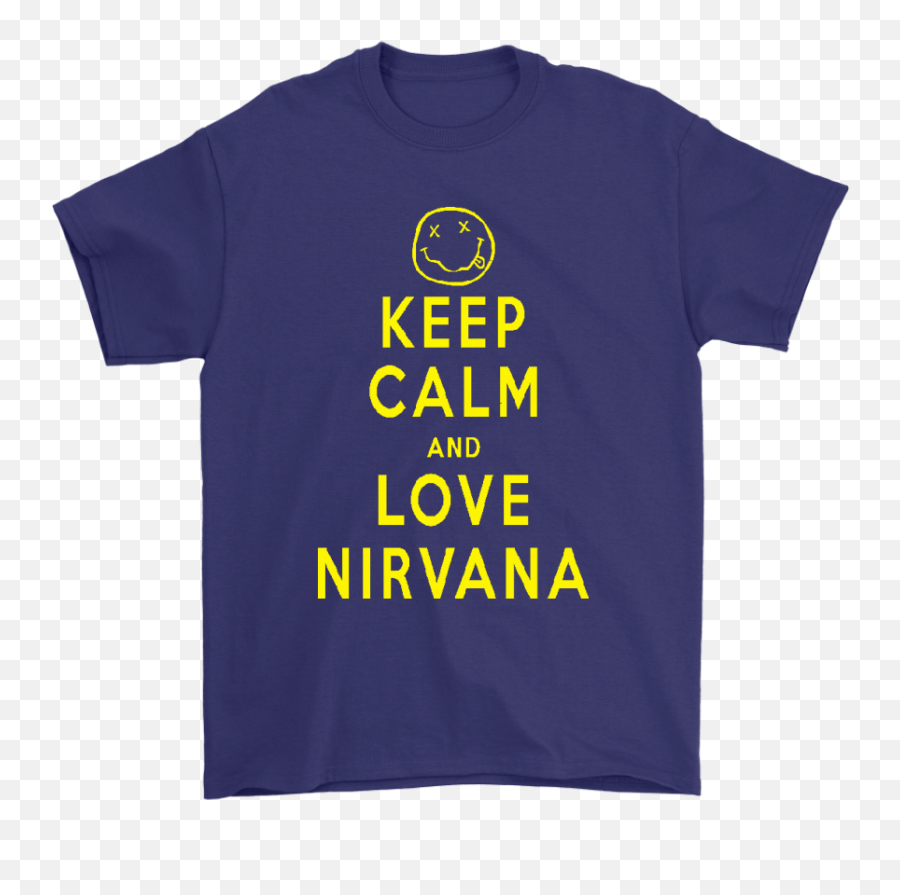 Keep Calm And Love Nirvana Funny Dead - Keep Calm Emoji,Emoji Shirts Girls