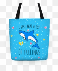 I Just Have A Lot Of Feelings - Shark Totes Lookhuman Tote Bag Emoji,Expression Of Feelings And Emotions Quotes