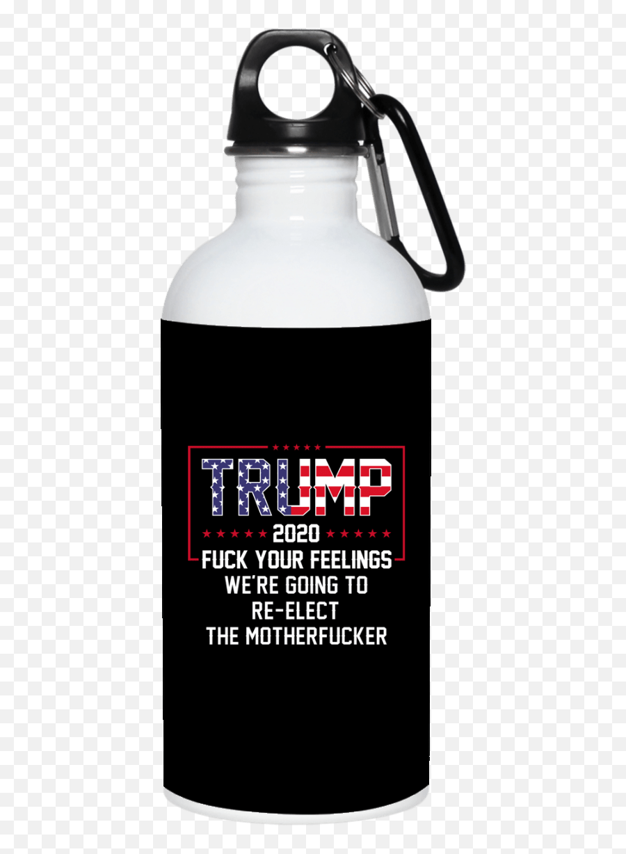 Trump 2020 Fuck Your Feelings Were Emoji,I Like My Water Like I Like My Emotions Water Bottle