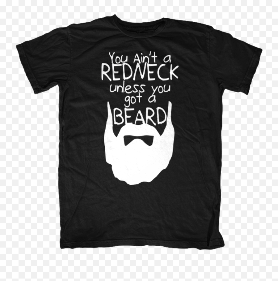 You Ainu0027t A Redneck Unless You Got A Beard T - Shirt Far East Movement Emoji,Redneck Emoji