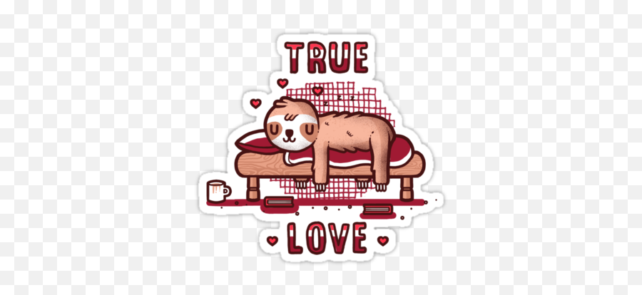 True Loveu0027 Sticker By Randyotter Love Stickers Sloth Gift Emoji,No Words Just Emotions Sloth
