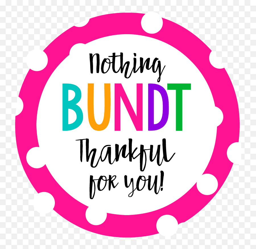 Nothing Bundt Grateful For You Thank You Gift Idea - Crazy Emoji,Yous & Yay: New Emotions