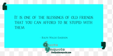 It Is One Of The Blessings Of Old Friends That You - Gaur Language Emoji,Bff Quotes With Emojis