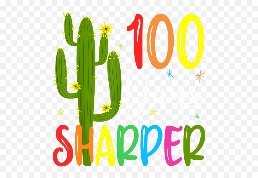 100th Day Of School Teacher 100 Days Sharper Cactus Tshirt T Emoji,Teacher Birthday Emoticons