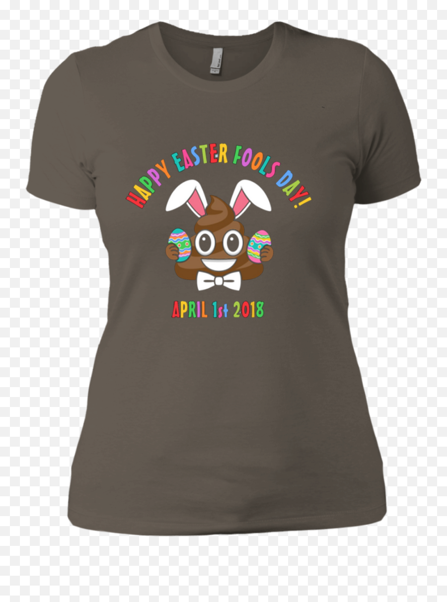 Great Happy Easter Fools Day April 1st 2018 Poop Emoji T Shirt T - Shirt For Women,Emoji Great