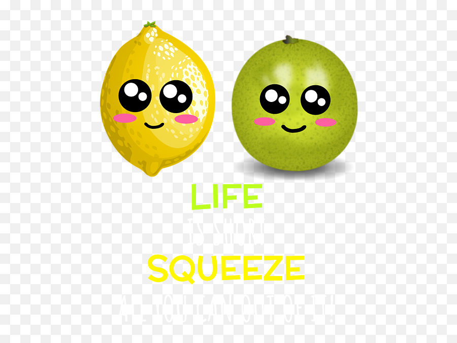 Life Is Short Positive Citrus Pun - Citrus Puns Emoji,Galaxy S8 Drool Emoticon