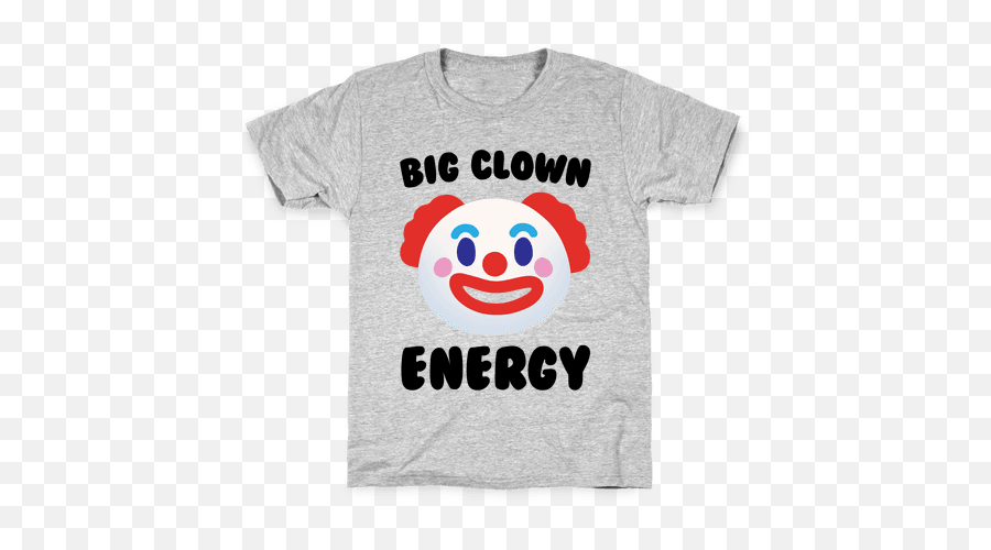 Big Dick Energy Meme Kids T - Shirts Lookhuman Check Yourself Before You Wreck Yourself Shirt Emoji,Clown Face Emoticon -emoji