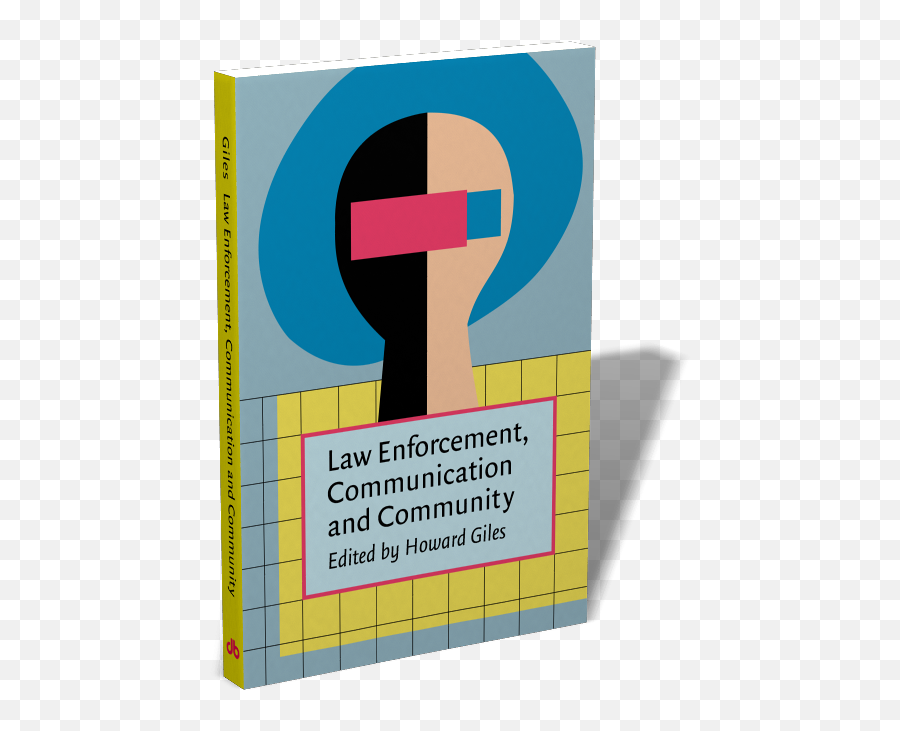 Law Enforcement Communication And Community Edited By Emoji,Emotion Michelle Shiota Apa