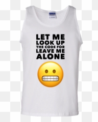 Let Me Look Up The Code For Leave Me Alone Tank Top - Happy Emoji,B D Emoticon