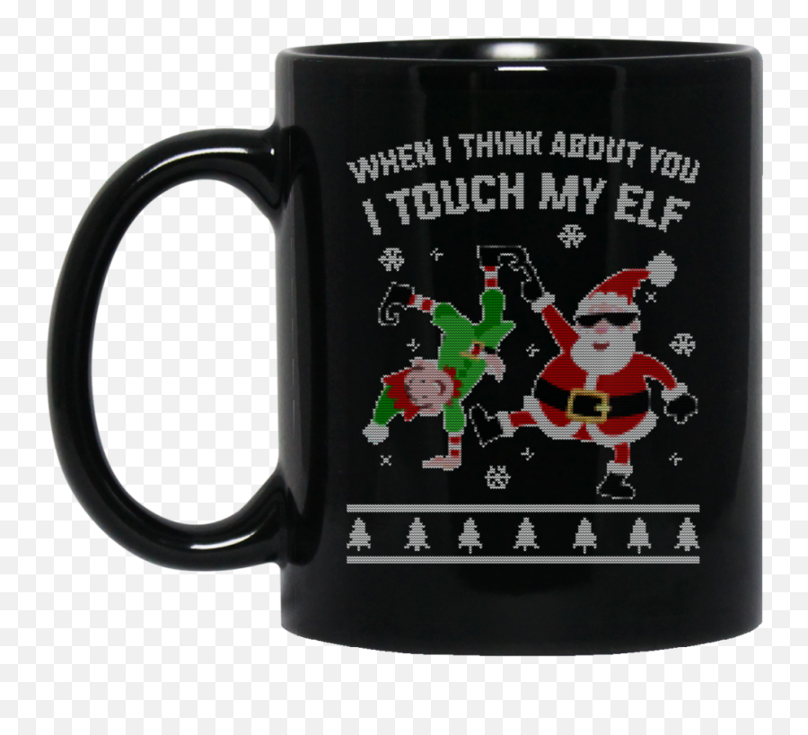 I Touch My Elf Ugly Christmas Sweater - Mugs New Year 2020 Greetings Cup Emoji,Emoji Christmas Sweater
