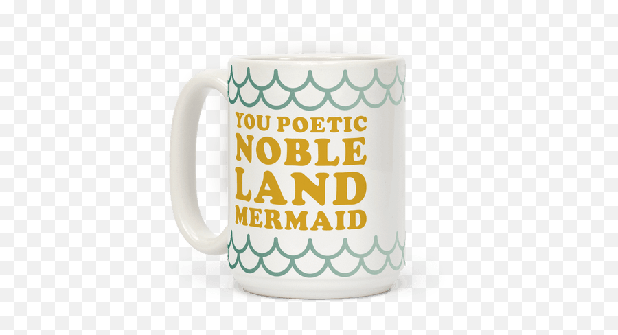 You Poetic Noble Land Mermaid Coffee Mugs Lookhuman - Serveware Emoji,Nick Offerman Emojis