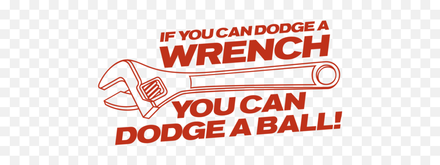 If You Can Dodge A Wrench You Can Dodge A Ball T - Shirt Emoji,Time Wrench Orange Emoji