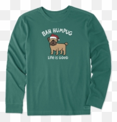 Bah Humpug Long Sleeve Crusher Tee - Bah Humpug Life Is Good Tshirt Emoji,Bah Humbug Emoji