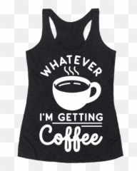 Getting Coffee Racerback Tank Tops - Sleeveless Emoji,It Spilled. My Emotions Becoming Your Morning Coffee...