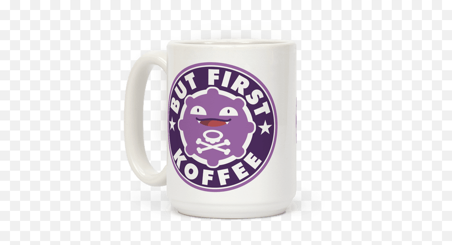 But First Koffee Koffing Coffee Parody - Koffing Coffee Emoji,It Spilled. My Emotions Becoming Your Morning Coffee...