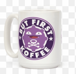 But First Koffee Koffing Coffee Parody - Koffing Coffee Emoji,It Spilled. My Emotions Becoming Your Morning Coffee...
