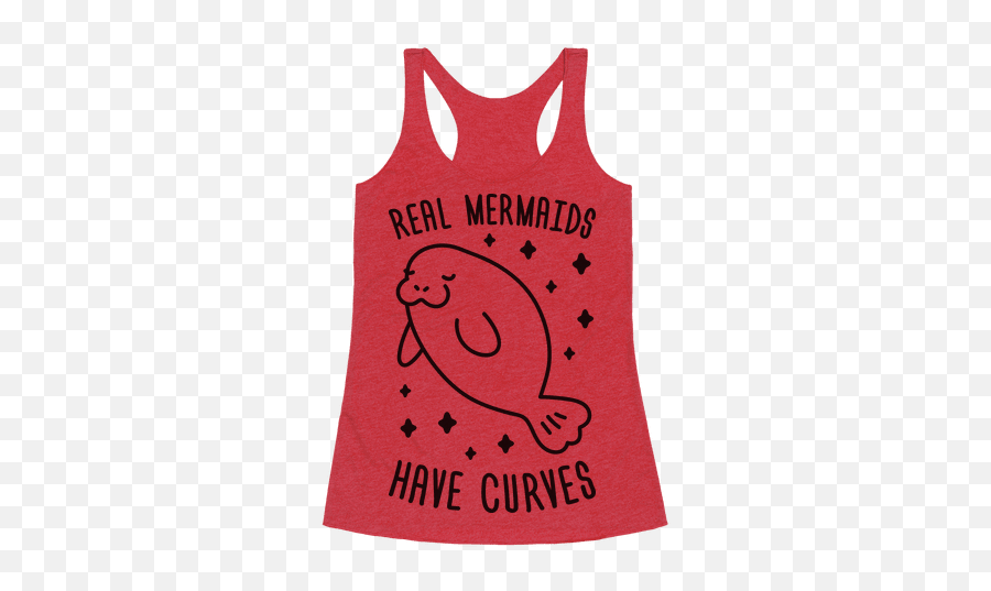 Real Mermaids Have Curves Racerback - Perfect Emoji,Do Manatees Have Emotions