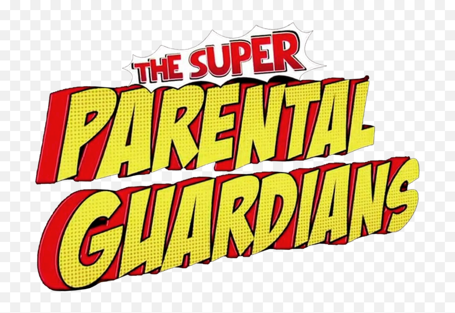 The Super Parental Guardians Netflix - Super Parental Guardians Font Emoji,Filipino Emotions Activities