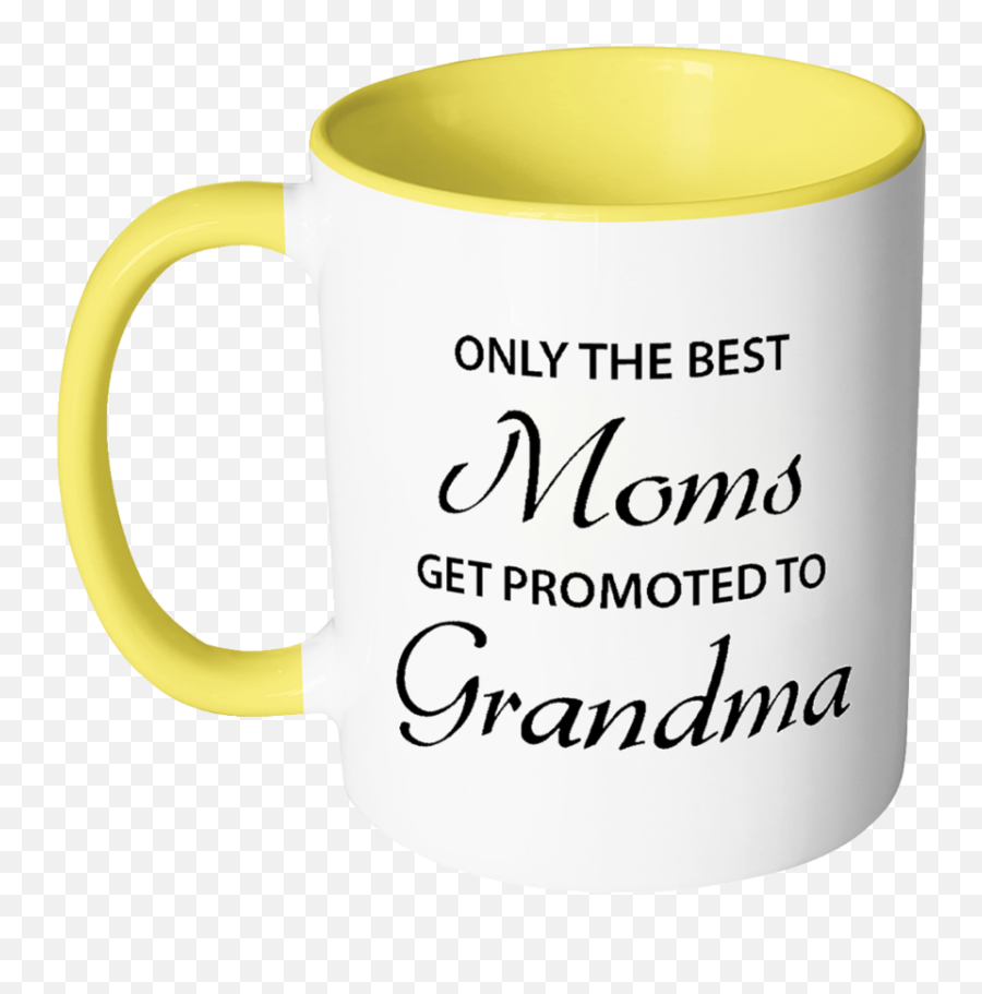 Only The Best Moms Get Promoted To Grandma 11 Oz Ceramic - Serveware Emoji,Work Emotion 240sx