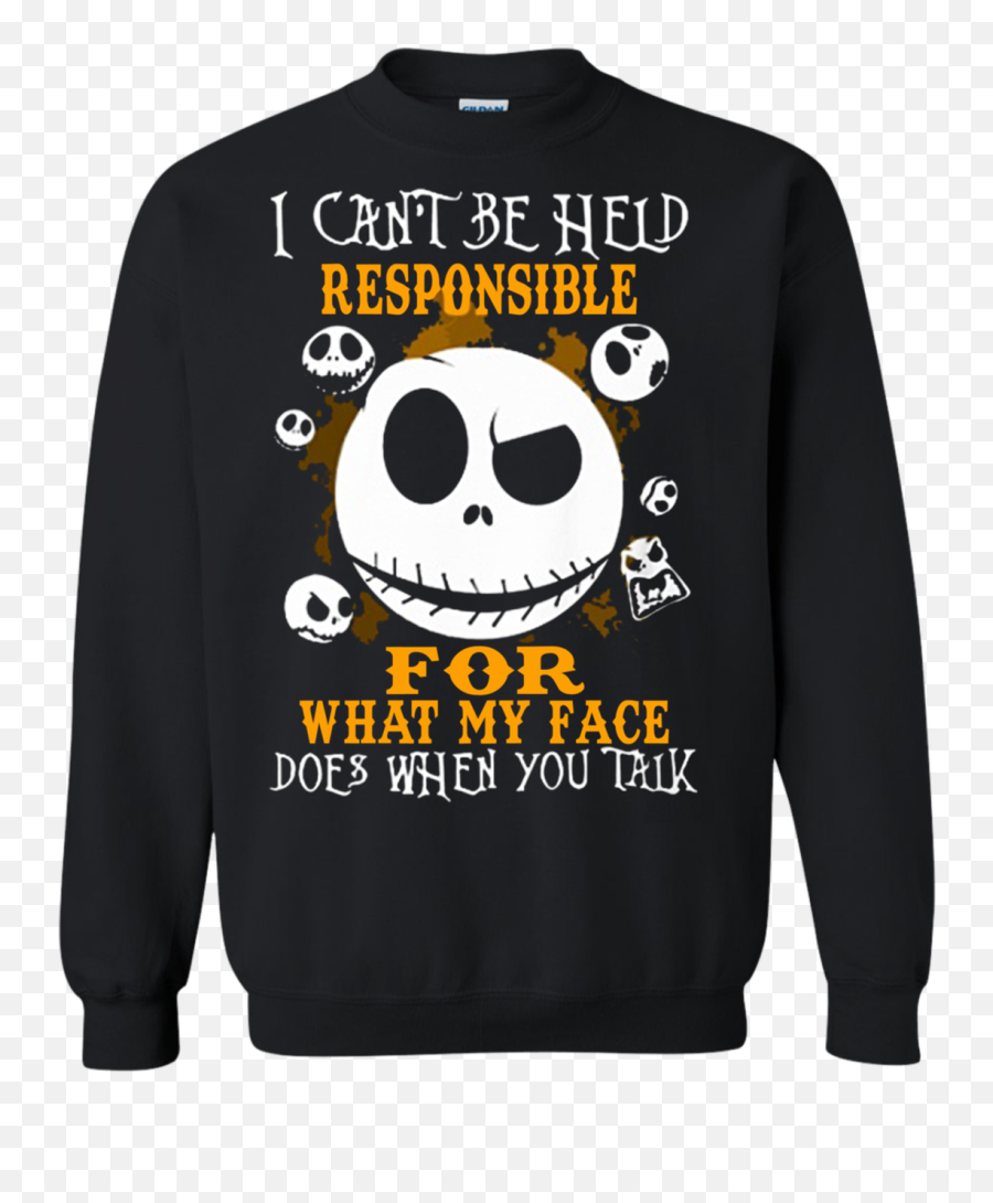 Jack Skellington I Canu0027t Be Held Responsible For My Face Emoji,Happy Faces Emoticon Sweatshirt