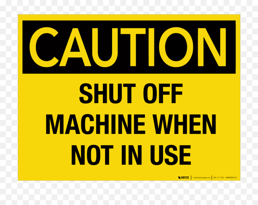 Caution Turn Off Machine When Not In Use - Wall Sign Warning Symbols On Machine Emoji,Turn Off Emoji