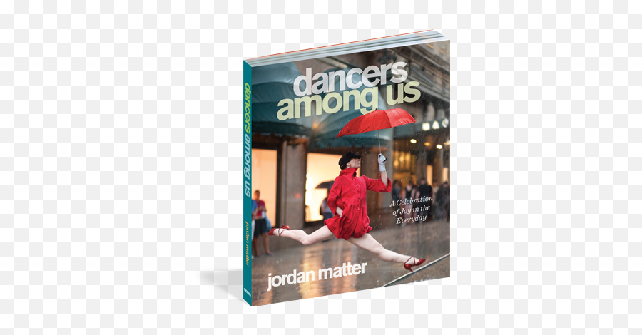 Press Dancers Among Us - Jordan Matter Photography Dancers Among Us Book Emoji,Photographs Depicting Emotions