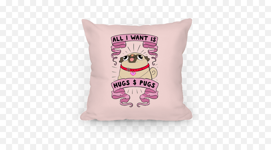 All I Want Is Hugs And Pugs Pillows Lookhuman Emoji,Hugs & Kisses Emoji