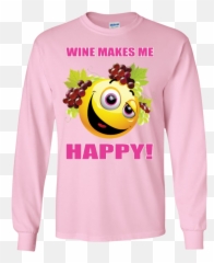 Wine Makes Me Happy - Ls Ultra Cotton Tshirt U2013 Teepapacom Long Sleeve Emoji,Wine Emoticon Facebook