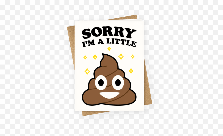 Sorry Iu0027m A Little Shit Greeting Cards Lookhuman Fathers - Im A Shit Emoji,Fathers Day Emoji