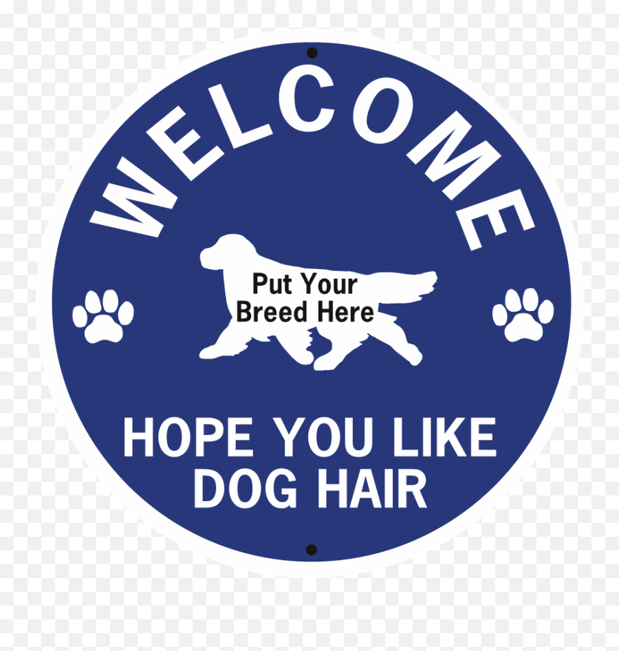 Welcome Hope You Like Dog Hair Your Breed Round Emoji,Welcome Sign Emoji