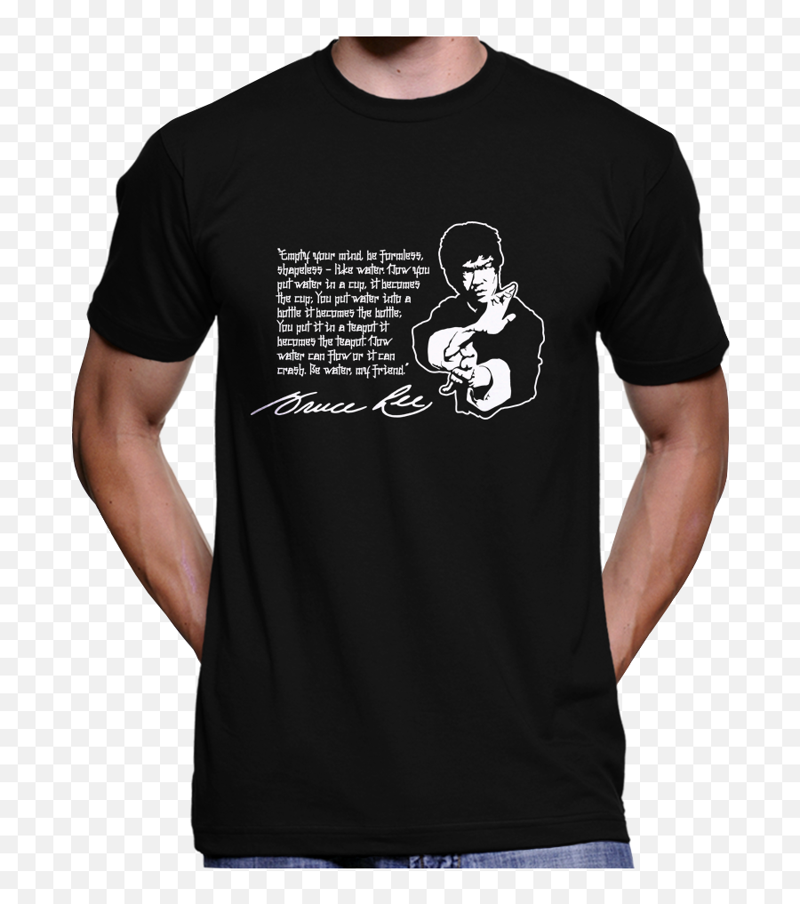 Bruce Lee Quotes Flow Like Water - Kick Ass Tshirt Emoji,Bruce Lee Quote About Emotions
