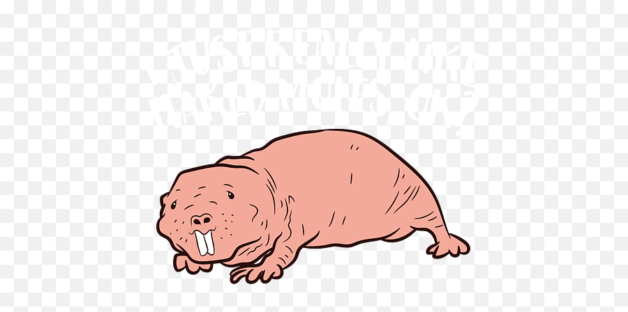I Just Really Like Naked Moles Ok Funny Naked Mole Rat Face Emoji,Rat Face Emoji