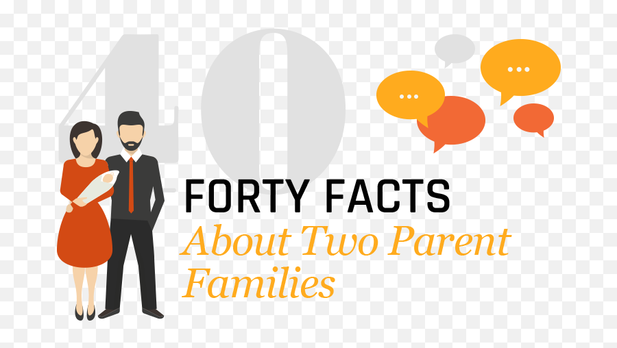 40 Facts About Two Parent Families Studies And Statistics - Example Of Two Parent Family Emoji,Dad Explain Emotion To Daughter